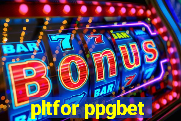 pltfor ppgbet